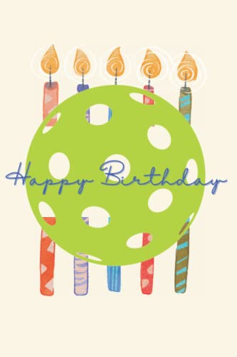 Pickleball Birthday Journal - Friends Can Write Messages to the Receiver