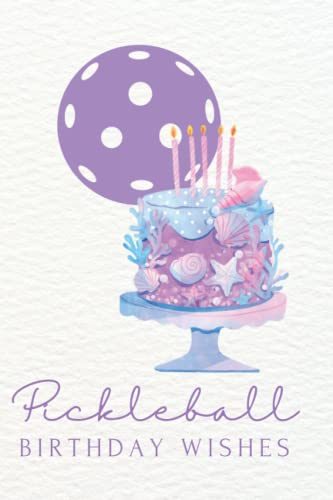 Pickleball Birthday Journal - Friends Can Write Stories to the Person Celebrating a Birthday